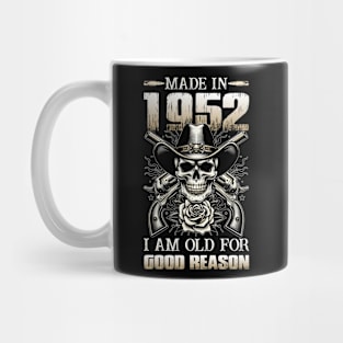 Made In 1952 I'm Old For Good Reason Mug